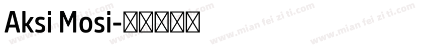 Aksi Mosi字体转换